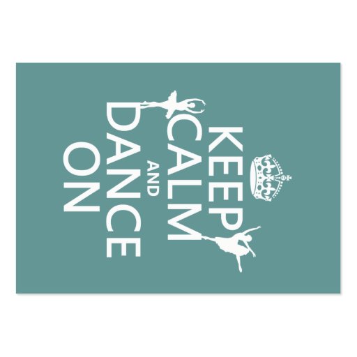 Keep Calm and Dance On (ballet) (all colors) Business Card Templates